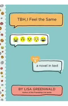 Tbh #5: Tbh, I Feel the Same - Lisa Greenwald