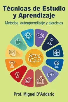 Tcnicas de Estudio y Aprendizaje: Mtodos, autoaprendizaje y ejercicios, Paperback/Miguel D'Addario