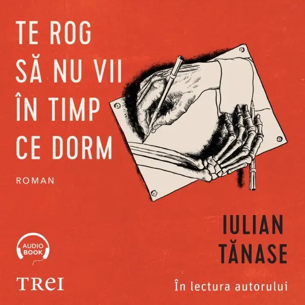 Te rog să nu vii în timp ce dorm - Audiobook - Iulian Tănase