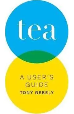 Tea: A User's Guide - Tony Gebely