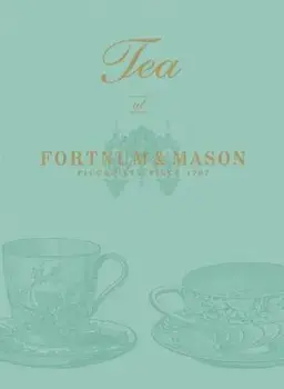Tea at Fortnum & Mason: Picadilly Since 1707, Hardcover/Emma Marsden