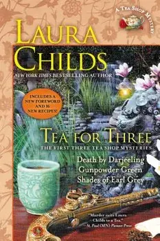 Tea for Three: The First Three Tea Shop Mysteries, Paperback/Laura Childs