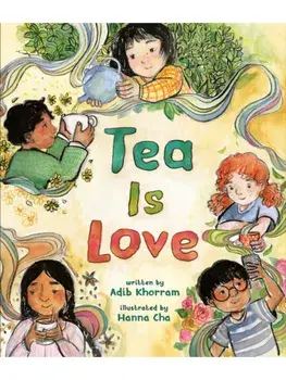 Tea Is Love, Hardback/Adib Khorram