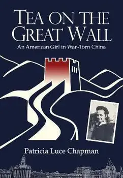 Tea on the Great Wall, Paperback/Patricia Luce Chapman