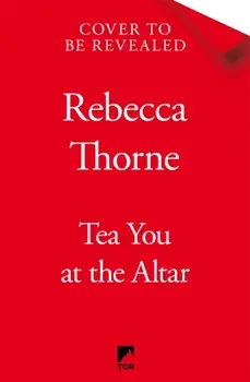 Tea You at the Altar, Paperback/Rebecca Thorne