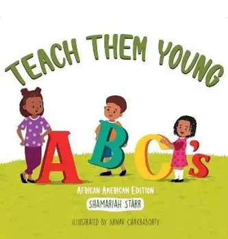 Teach Them Young ABC's African American Edition, Hardcover/Shamariah Starr