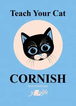 Teach Your Cat Cornish, Paperback/Anne Cakebread