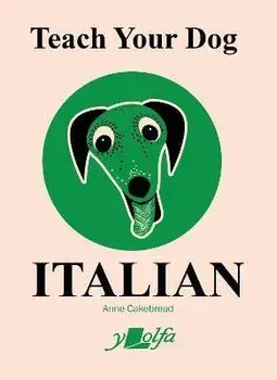 Teach Your Dog Italian, Paperback/Anne Cakebread