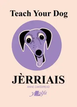Teach Your Dog Jerriais, Paperback/Anne Cakebread