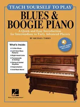 Teach Yourself to Play Blues & Boogie Piano: A Quick and Easy Introduction for Intermediate to Early Advanced Players [With Access Code]/Michael Tarro
