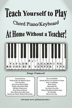 Teach Yourself to Play Chord Piano/Keyboard at Home Without a Teacher, Paperback/Taylor Learning Resource Center Inc
