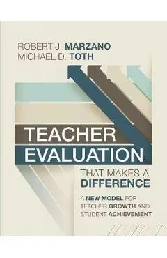 Teacher Evaluation That Makes a Difference: A New Model for Teacher Growth and Student Achievement - Robert J. Marzano