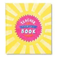 Teacher, I Made You a Book: A Children's Fill-In Gift Book for Teacher Appreciation, Hardcover/Miriam Hathaway