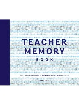 Teacher Memory Book. Capture Your Favorite Moments of the School Year, Hardback/Emma Koch