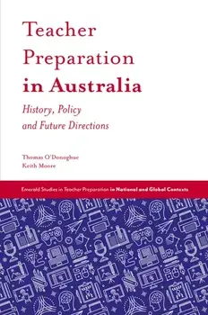 Teacher Preparation in Australia. History, Policy and Future Directions, Hardback/Keith Moore