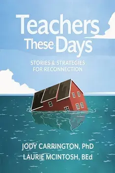 Teachers These Days: Stories and Strategies for Reconnection, Paperback/Jody Carrington