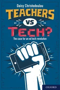 Teachers vs Tech?. The case for an ed tech revolution, Paperback/Daisy Christodoulou