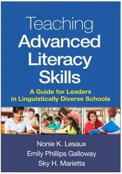 Teaching Advanced Literacy Skills: A Guide for Leaders in Linguistically Diverse Schools, Paperback/Nonie K. Lesaux
