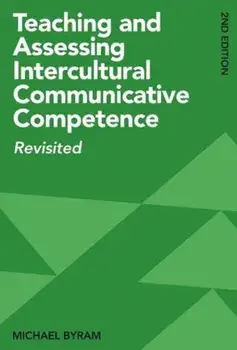 Teaching and Assessing Intercultural Communicative Competence: Revisited, 2nd Edition, Paperback/Michael Byram