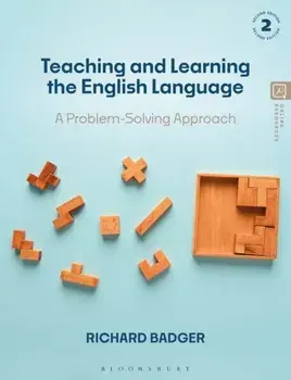Teaching and Learning the English Language. A Problem-Solving Approach, 2 ed, Paperback/Dr Richard Badger
