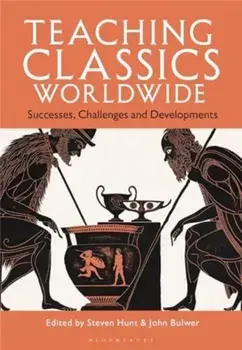 Teaching Classics Worldwide. Successes, Challenges and Developments, Paperback/***