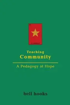 Teaching Community: A Pedagogy of Hope, Paperback/Bell Hooks
