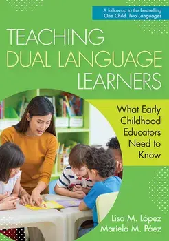 Teaching Dual Language Learners, Paperback/Lisa López