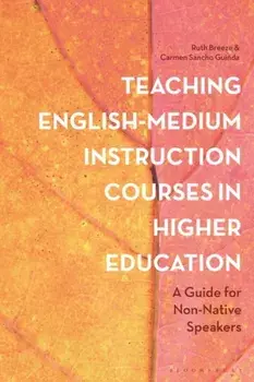 Teaching English-Medium Instruction Courses in Higher Education. A Guide for Non-Native Speakers, Paperback/***