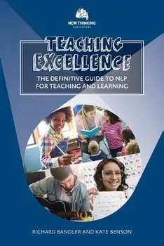 Teaching Excellence: The Definitive Guide to NLP for Teaching and Learning, Paperback/Richard Bandler