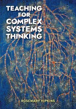 Teaching for Complex Systems Thinking, Paperback/Rosemary Hipkins