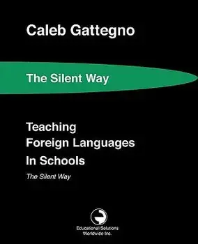 Teaching Foreign Languages in Schools The Silent Way, Paperback/Caleb Gattegno