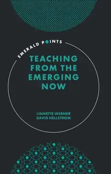 Teaching from the Emerging Now, Hardback/David Hellstrom