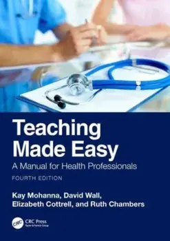 Teaching Made Easy. A Manual for Health Professionals, 4 ed, Paperback/***