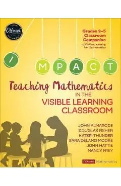 Teaching Mathematics in the Visible Learning Classroom, Grad -