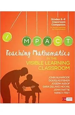 Teaching Mathematics in the Visible Learning Classroom, Grades 6-8 - John T. Almarode