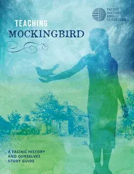 Teaching Mockingbird/Facing History and Ourselves