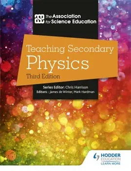 Teaching Secondary Physics 3rd Edition, Paperback/The Association For Science Ed