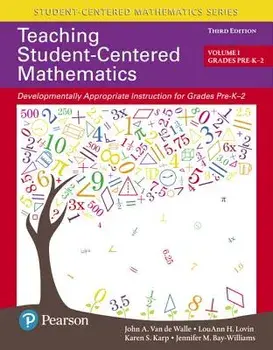 Teaching Student-Centered Mathematics: Developmentally Appropriate Instruction for Grades Pre-K-2 (Volume I), Paperback (3rd Ed.)/John a. Van De Walle