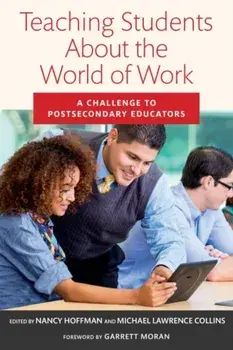 Teaching Students About the World of Work. A Challenge to Postsecondary Educators, Paperback/***