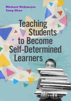 Teaching Students to Become Self-Determined Learners, Paperback/Michael Wehmeyer