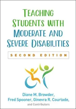 Teaching Students with Moderate and Severe Disabilities, Second Edition, Hardcover/Diane M. Browder