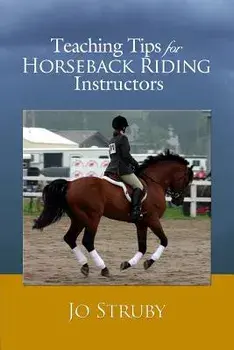 Teaching Tips for Horseback Riding Instructors, Paperback/Jo Struby