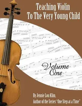 Teaching Violin to the Very Young Child: Volume One, Paperback/Jennie Lou Klim
