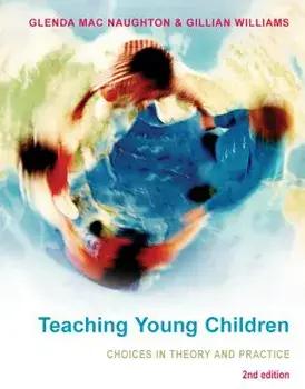 Teaching Young Children: Choices in Theory and Practice. 2 ed, Paperback/Gillian Williams