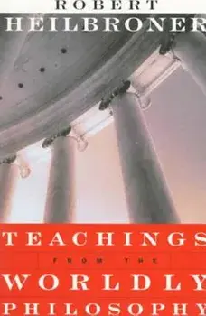 Teachings from the Worldly Philosophy, Paperback/Robert L. Heilbroner