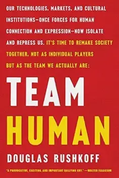 Team Human, Paperback/Douglas Rushkoff