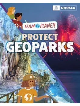 Team Planet!: Protect Geoparks, Hardback/Louise Spilsbury