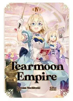 Tearmoon Empire: Volume 4, Paperback/Nozomu Mochitsuki
