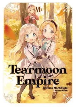 Tearmoon Empire: Volume 6, Paperback/Nozomu Mochitsuki