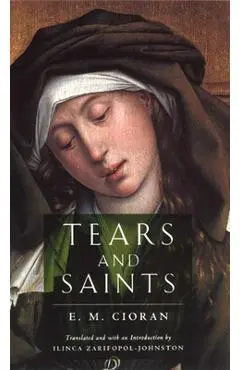 Tears and Saints - E. M. Cioran